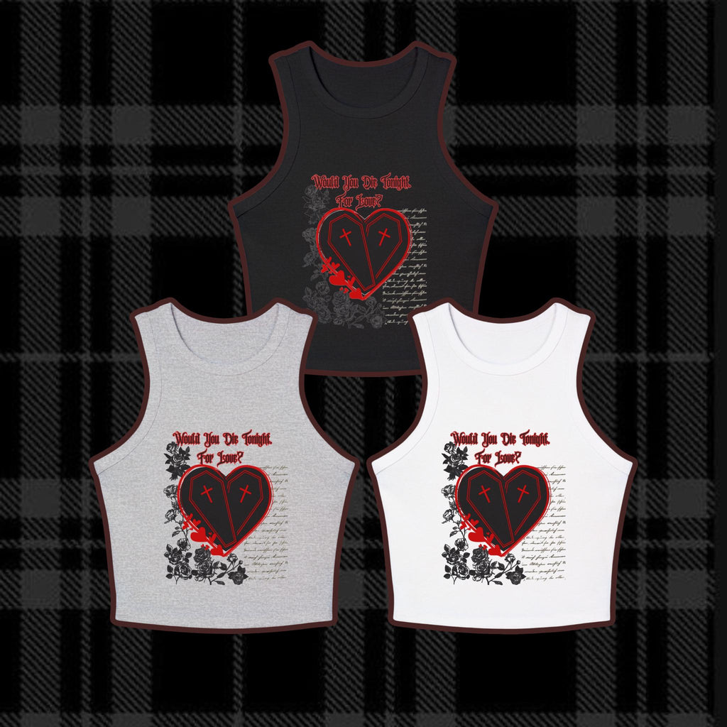 Would You Die Tonight For Love? Tank Top | Goth Racerback