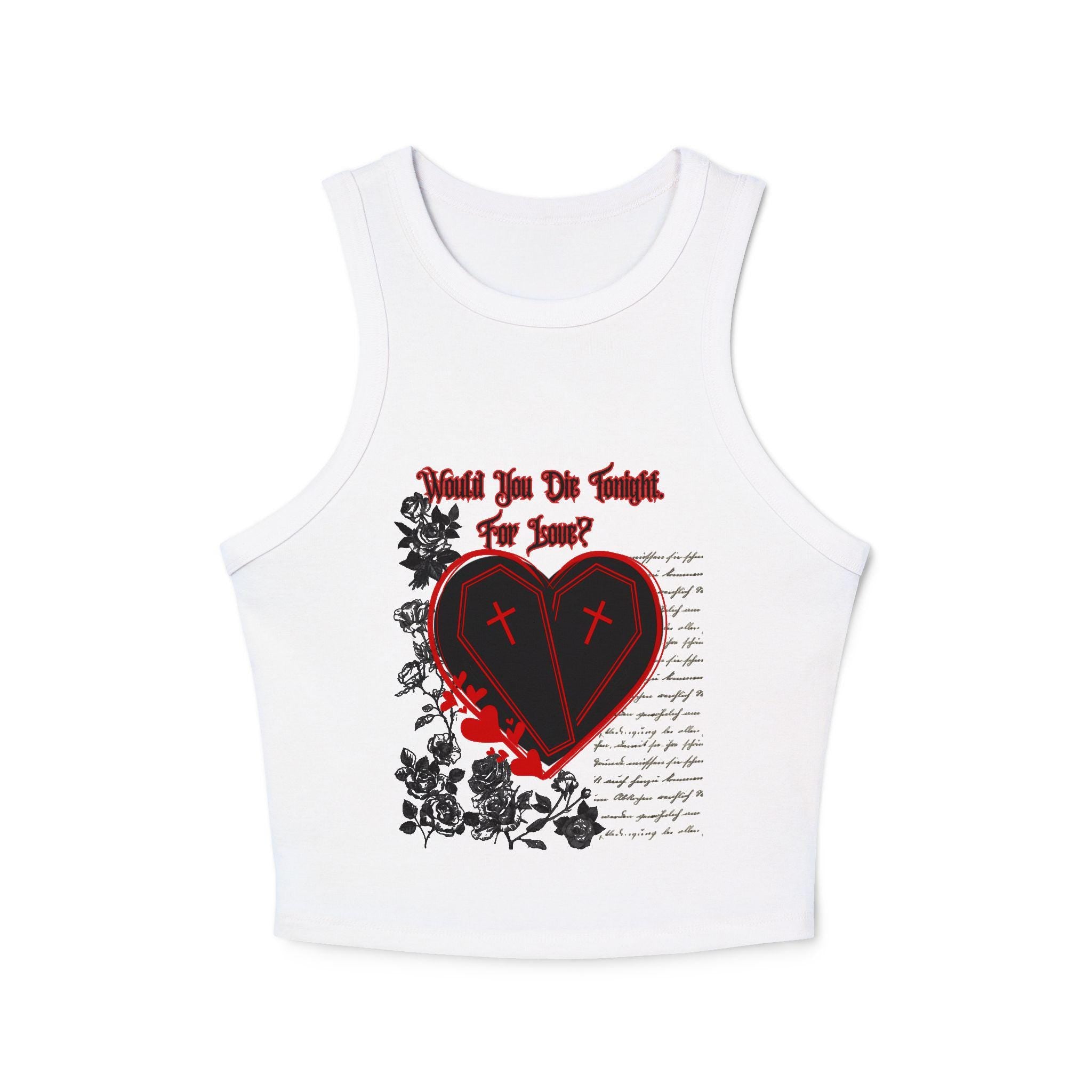 Would You Die Tonight For Love? Tank Top | Goth Racerback